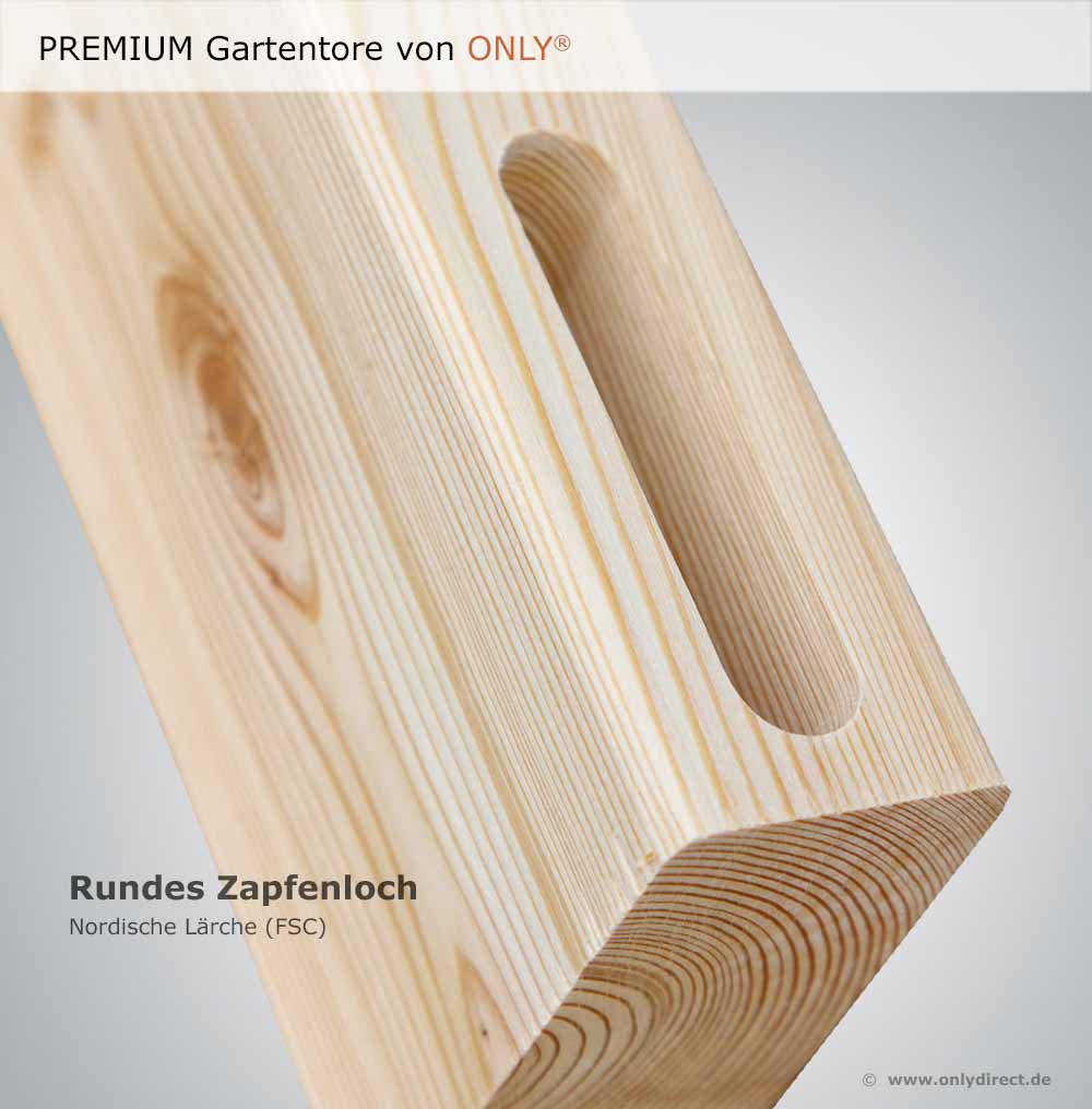 Gartentore von ONLY - Tischlerqualität Langloch + Rundzapfen - nordische Lärche (FSC)